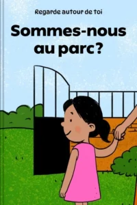 Sommes-nous au parc ?