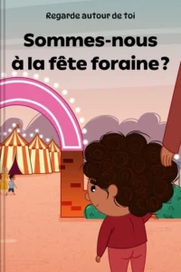 Sommes-nous à la fête foraine ?